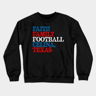 Faith Family Football Celina, Texas Crewneck Sweatshirt